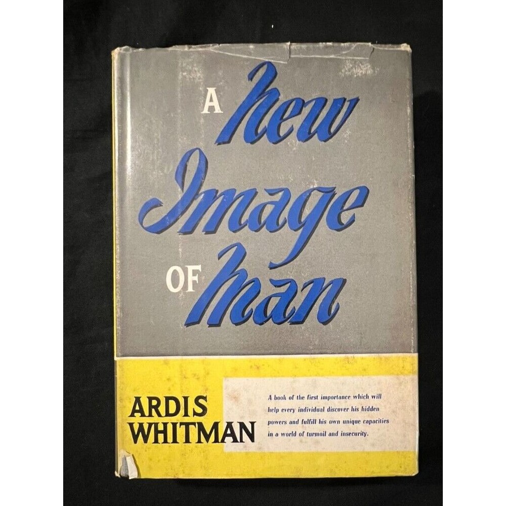 RARE A New Image of Man By Ardis Whitman - 1st/1st HC Original DJ 1955 VTG Book